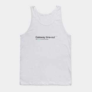 Gateway Timeout Tank Top